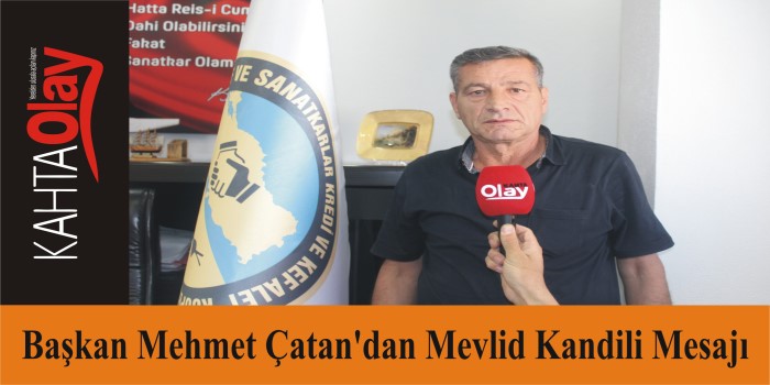 Başkan Mehmet Çatan’dan Mevlid Kandili mesajı